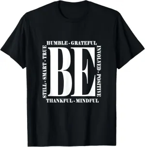 Be Humble - Be Positive Inspirational Quote - Classic T-Shirt