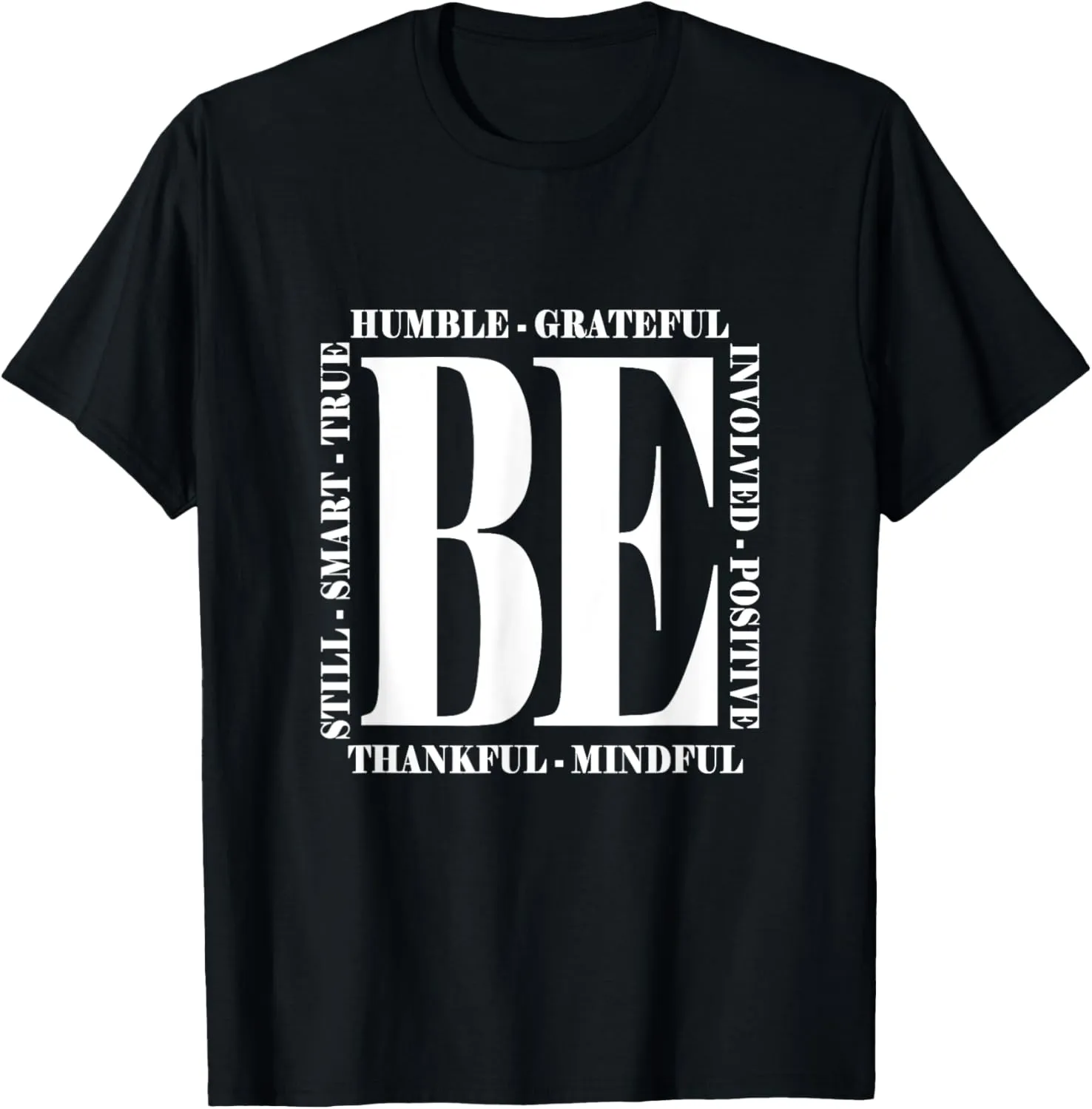 Be Humble - Be Positive Inspirational Quote - Classic T-Shirt
